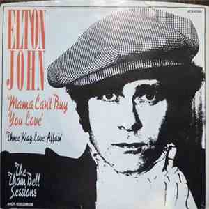 Elton John - Mama Can't Buy You Love / Three Way Love Affair - The Thom Bel ...
