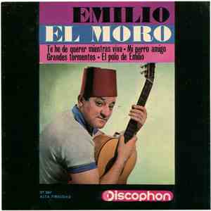 Emilio El Moro - Te He De Querer Mientras Viva / mi Perro Amigo / Grandes T ...