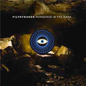 Filthy Dukes - Nonsense In The Dark