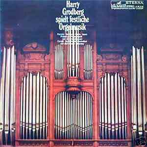Harry Grodberg - Harry Grodberg Spielt Festliche Orgelmusik