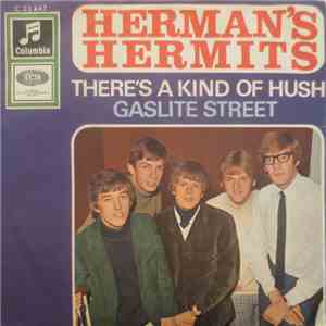 Herman's Hermits - There's A Kind Of Hush / Gaslite Street