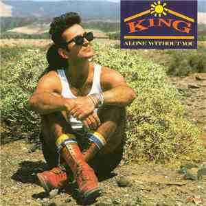 King - Alone Without You