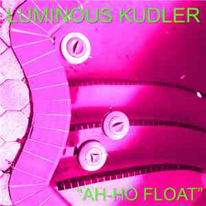 Luminous Kudler - Ah-Ho Float