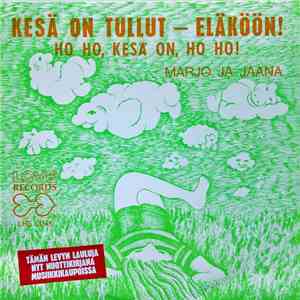 Marjo Ja Jaana - Kesä On Tullut - Eläköön! / Ho Ho, Kesä On, Ho Ho!