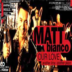 Matt Bianco - Our Love