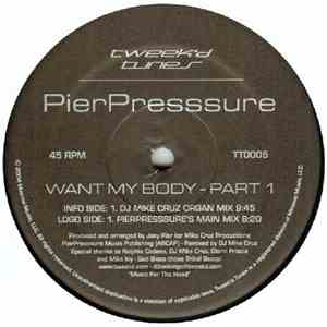 Pier Pressure - Want My Body - Part I
