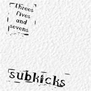 Subkicks - Threes Fives And Sevens