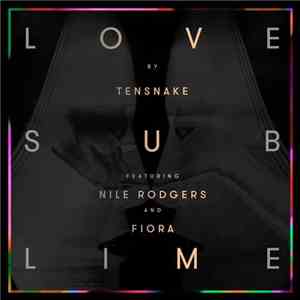 Tensnake Featuring Nile Rodgers And Fiora - Love Sublime
