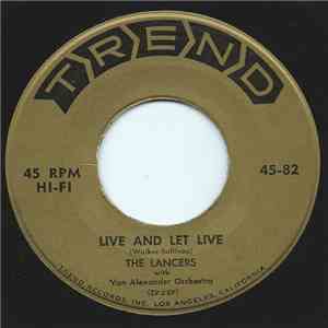 The Lancers  - Live And Let Live / So High, So Low, So Wide