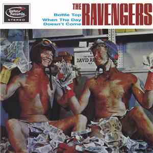 The Ravengers - Bottle Top / When The Day Doesn't Come