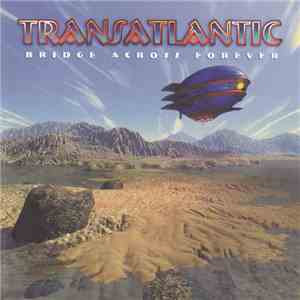 TransAtlantic  - Bridge Across Forever