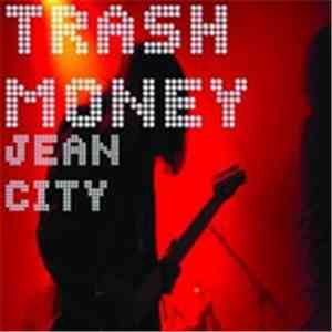 Trash Money - Jean City