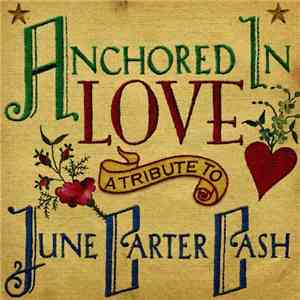 Various - Anchored In Love: A Tribute To June Carter Cash