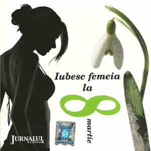 Various - Iubesc Femeia La 8 Martie