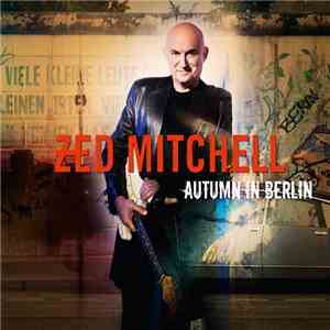 Zed Mitchell - Autumn In Berlin