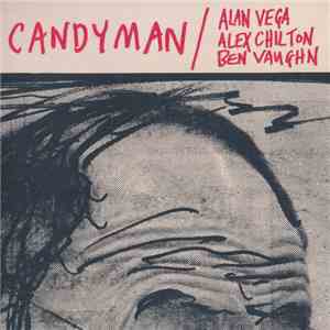 Alan Vega / Alex Chilton / Ben Vaughn - Candyman / Lover Of Love