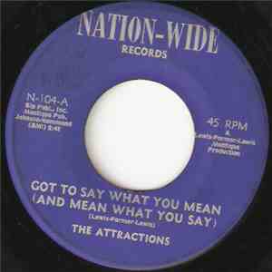 Attractions - Got To Say What You Mean / Did I Do The Right Thing