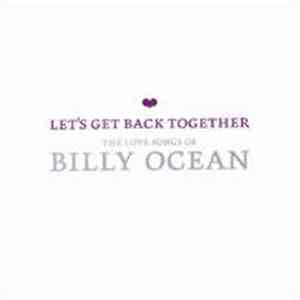 Billy Ocean - Let's Get Back Together - The Love Songs Of Billy Ocean