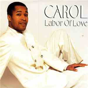 Carol  - Labor Of Love