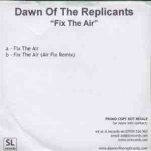 Dawn Of The Replicants - Fix The Air