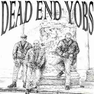 Dead End Yobs - Dead End Yobs