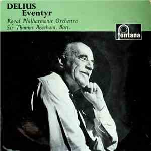 Delius, Sir Thomas Beecham, The Royal Philharmonic Orchestra - Eventyr