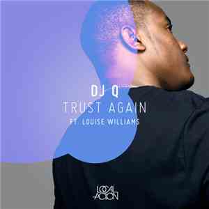 DJ Q  feat. Louise Williams  - Trust Again
