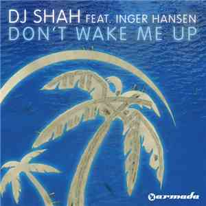 DJ Shah Feat. Inger Hansen - Don't Wake Me Up