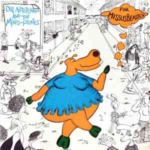 Dr. Aftershave And The Mixed Pickles - For Missus Beastly