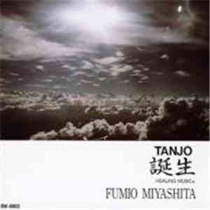Fumio Miyashita - 誕生 Tanjo
