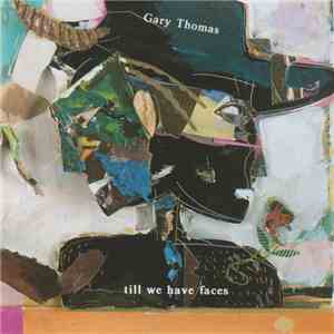 Gary Thomas - Till We Have Faces
