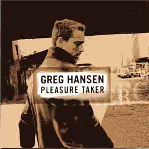 Greg Hansen  - Pleasure Taker