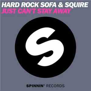 Hard Rock Sofa & Squire  - Just Can't Stay Away