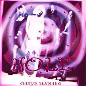 Hole - Cherub Slashing