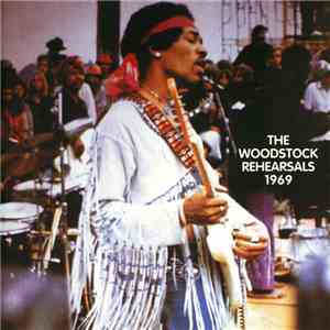 Jimi Hendrix - The Woodstock Rehearsals 1969