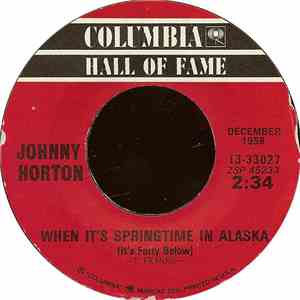 Johnny Horton - When It's Springtime In Alaska (It's Forty Below) / Sink Th ...