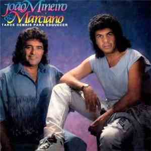 João Mineiro & Marciano - Tarde Demais Para Esquecer