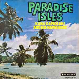 Kana Kapiolani And His Hawaiians - Paradise Isles