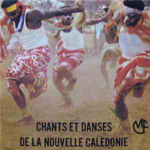Kanak  - Chants Et Danses De La Nouvelle Calédonie