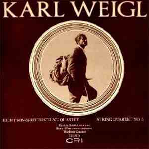 Karl Weigl - Patricia Brooks, Betty Allen, The Iowa String Quartet - Eight  ...