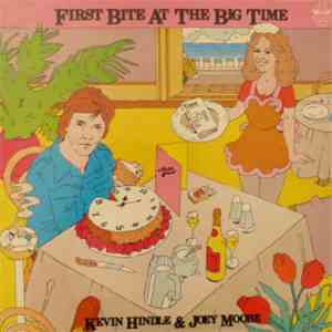Kevin Hindle & Joey Moore  - First Bite At The Big Time