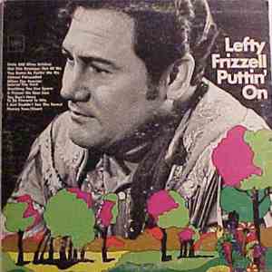 Lefty Frizzell - Puttin' On