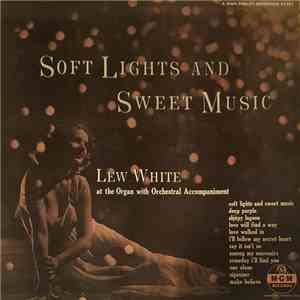 Lew White - Soft Lights And Sweet Music