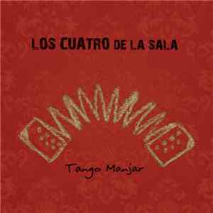 Los Cuatro De La Sala - Tango Manjar