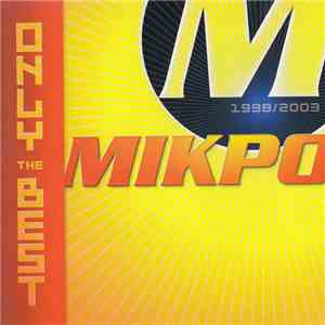 Mikro - Only The Best 1998 - 2003