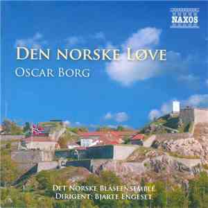 Oscar Borg, Det Norske Blåseensemble, Bjarte Engeset - Den Norske Løve