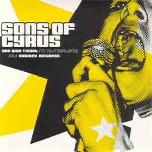 Sons Of Cyrus - One Way Ticket (To Switzerland) B/W Monkey Business