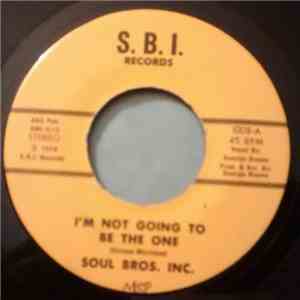 Soul Bros. Inc. - I'm Not Going To Be The One