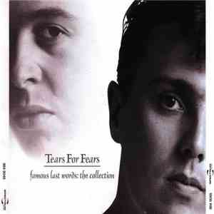 Tears For Fears - Famous Last Words - The Collection