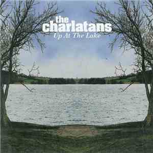 The Charlatans - Up At The Lake